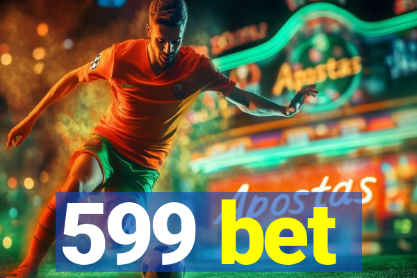 599 bet